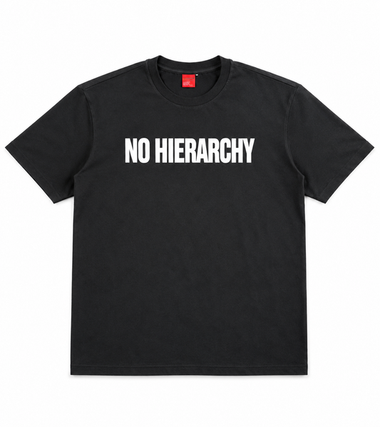 NO HIERARCHY T-SHIRT